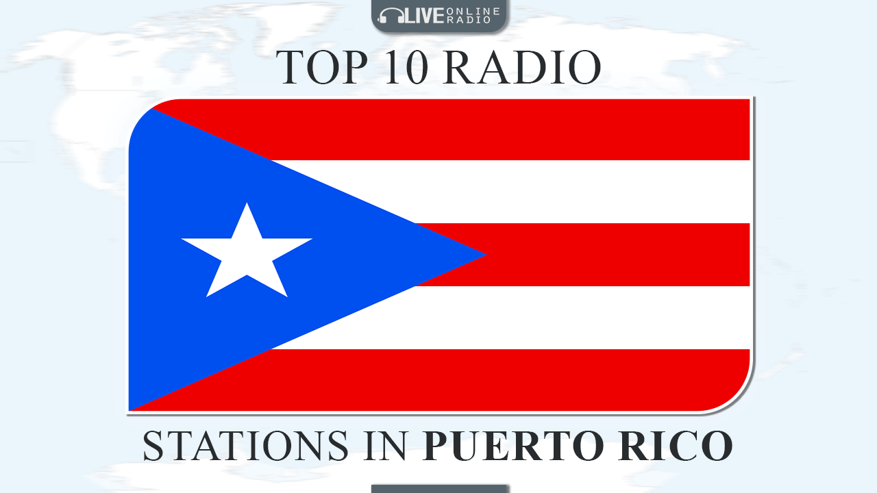 Top 10 Radio Stations in Puerto Rico Live Online Radio