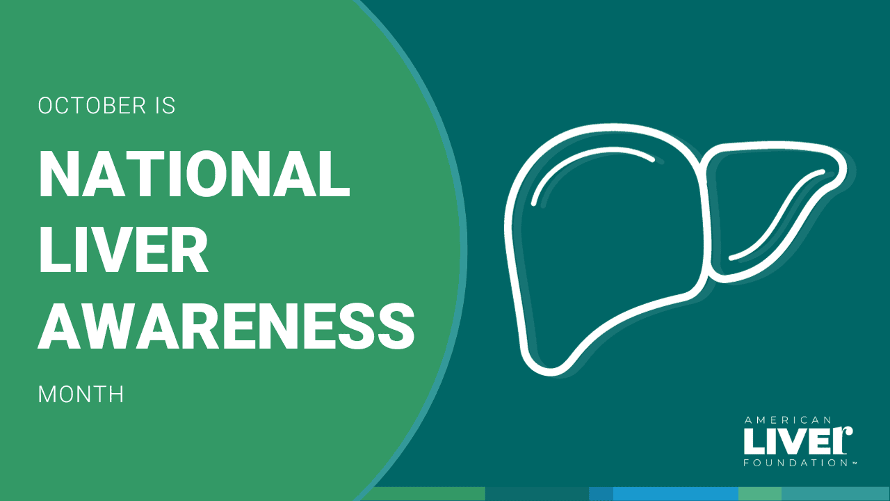 October is National Liver Awareness Month, Are You at Risk? American
