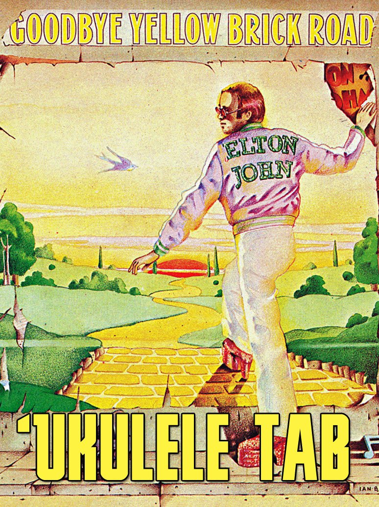 Goodbye Yellow Brick Road 'Ukulele Tab Live Ukulele