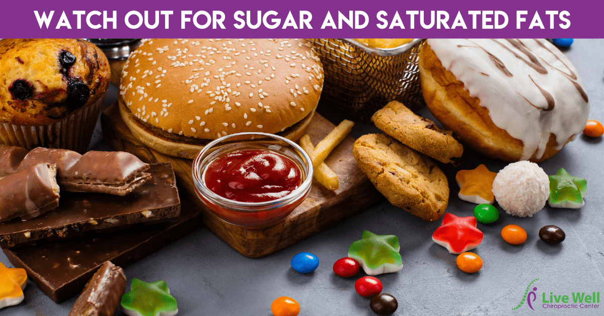 Watch Out For Sugar And Saturated Fats Live Well Chiropractic Center
