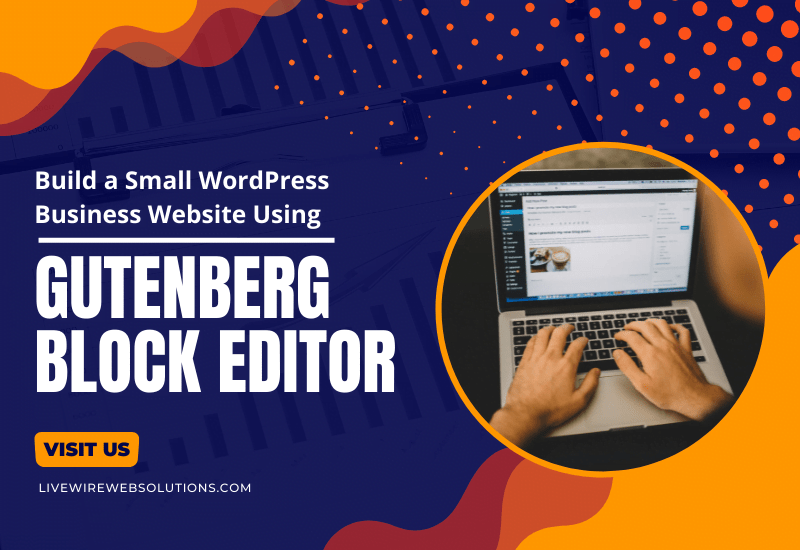 Why Use Gutenberg Block Editor for Small Business sites