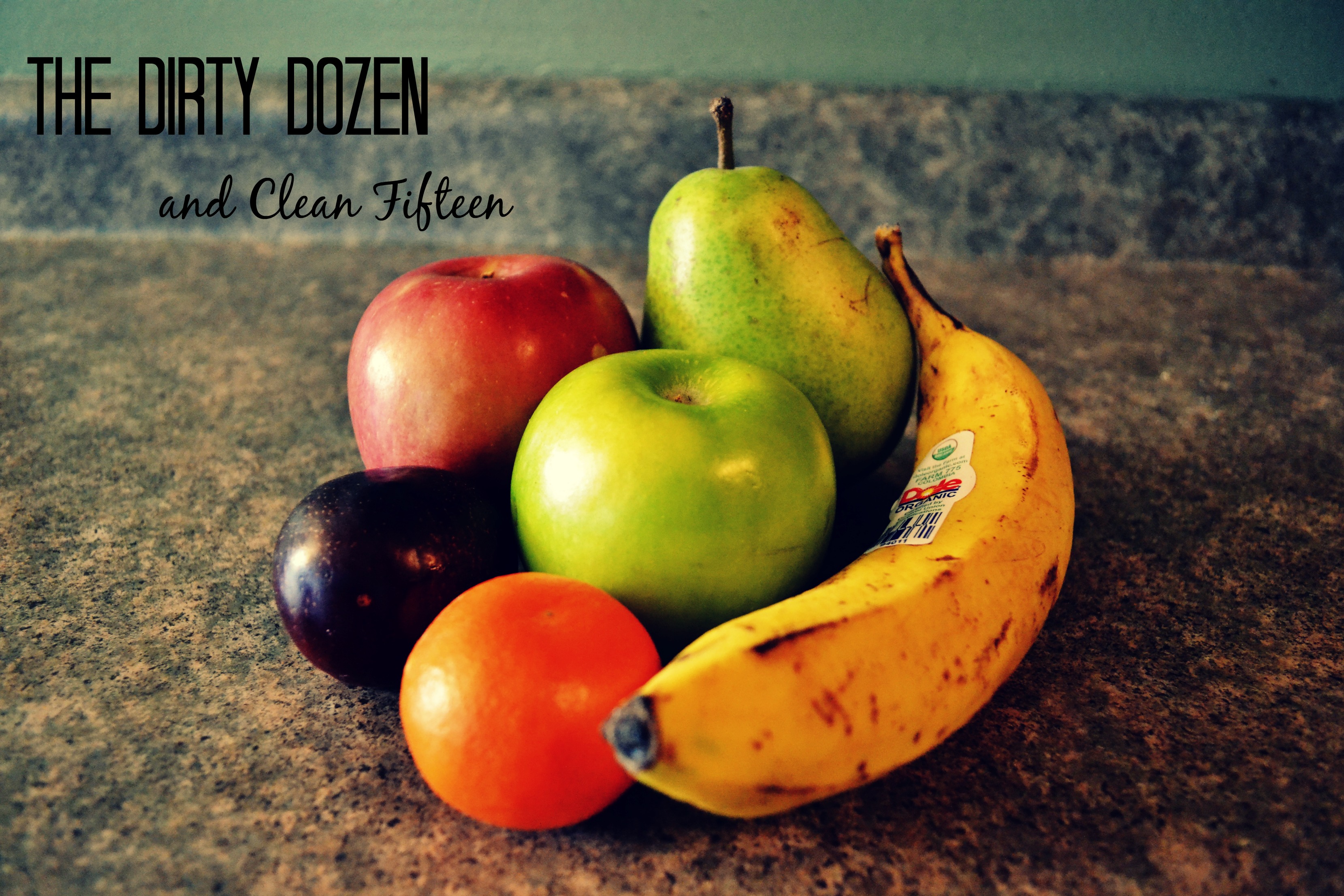 The Dirty Dozen and Clean Fifteen Living Clean and Fit