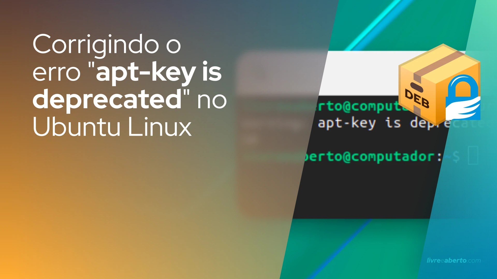 Corrigindo o erro 'aptkey is deprecated. Manage keyring files in