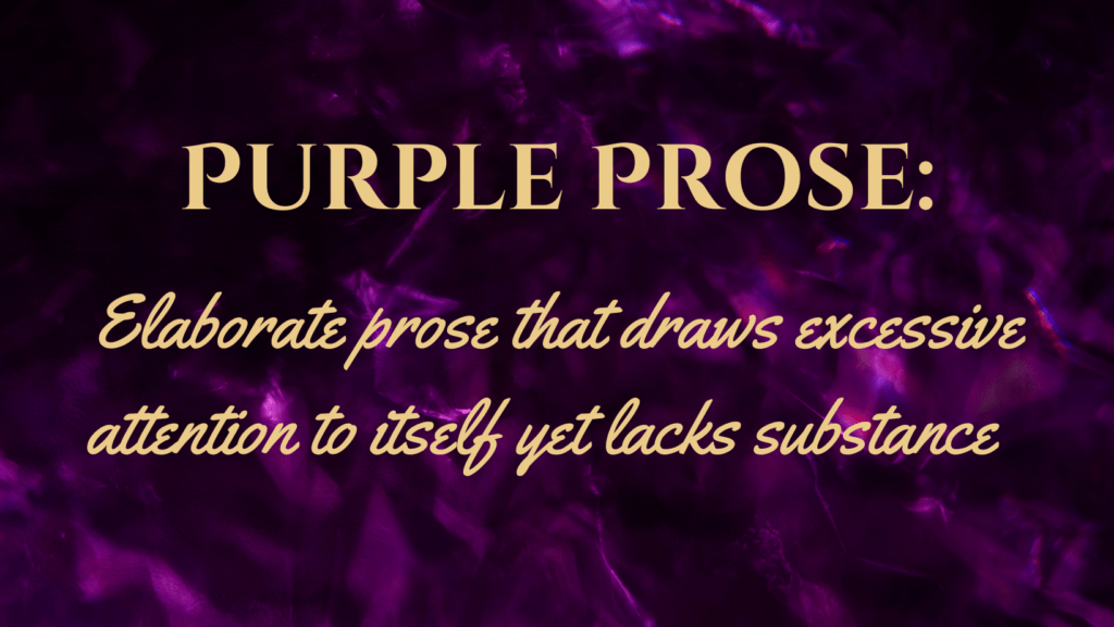 Beware of Overwriting Purple Prose (With Examples) Liz Verity