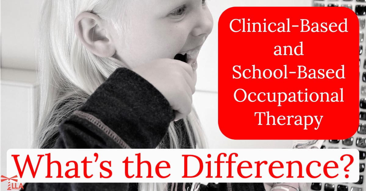 ClinicalBased and SchoolBased Occupational Therapy What's the