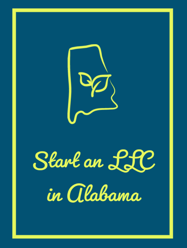 How to Start an LLC in Alabama Start an LLC in Alabama Today
