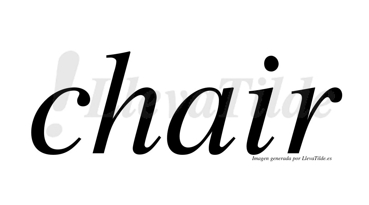 ¿Lleva tilde chair? LlevaTilde.es