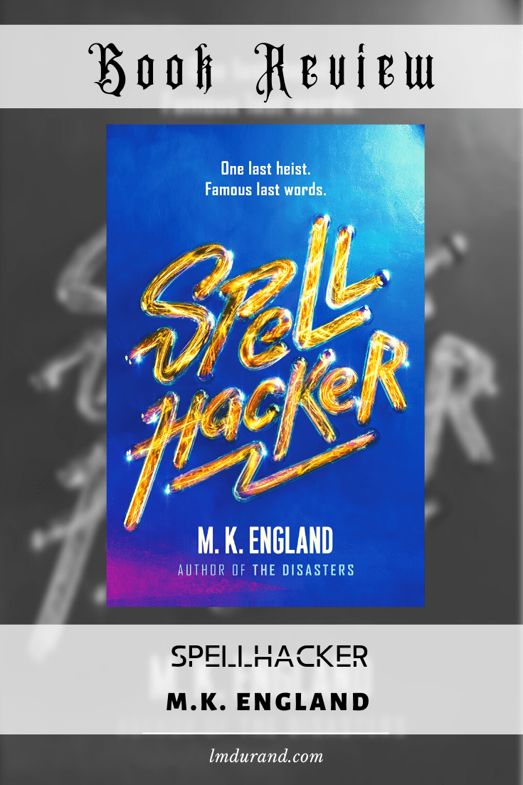 Book review - Spellhacker by M.K. England (YA Fantasy/Sci-fi)