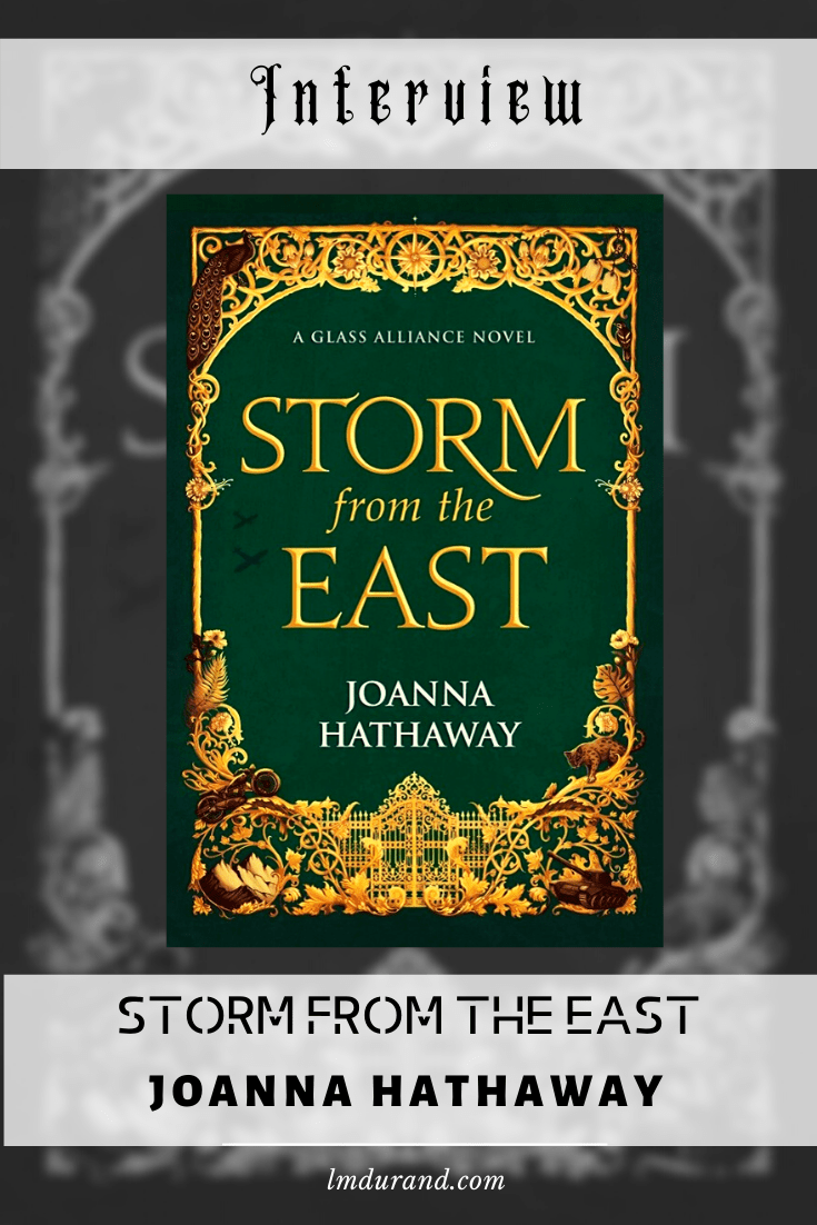 Interview of Joanna Hathaway, Author of Storm From The East (Ya Fantasy) - Glass Alliance #2