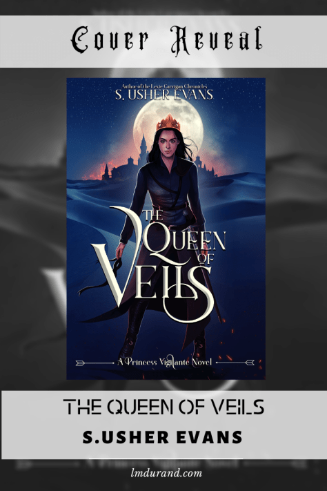 Cover Reveal - The Queen of Veils by S. Usher Evans