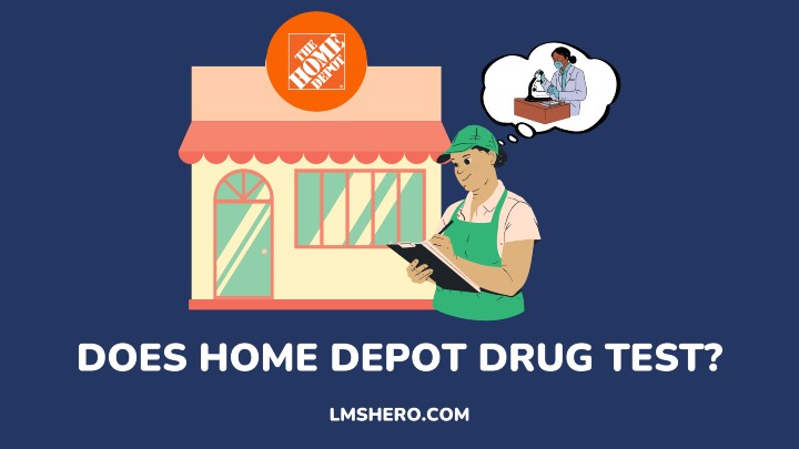 Does Home Depot Drug Test Its Employees? - LMS Hero