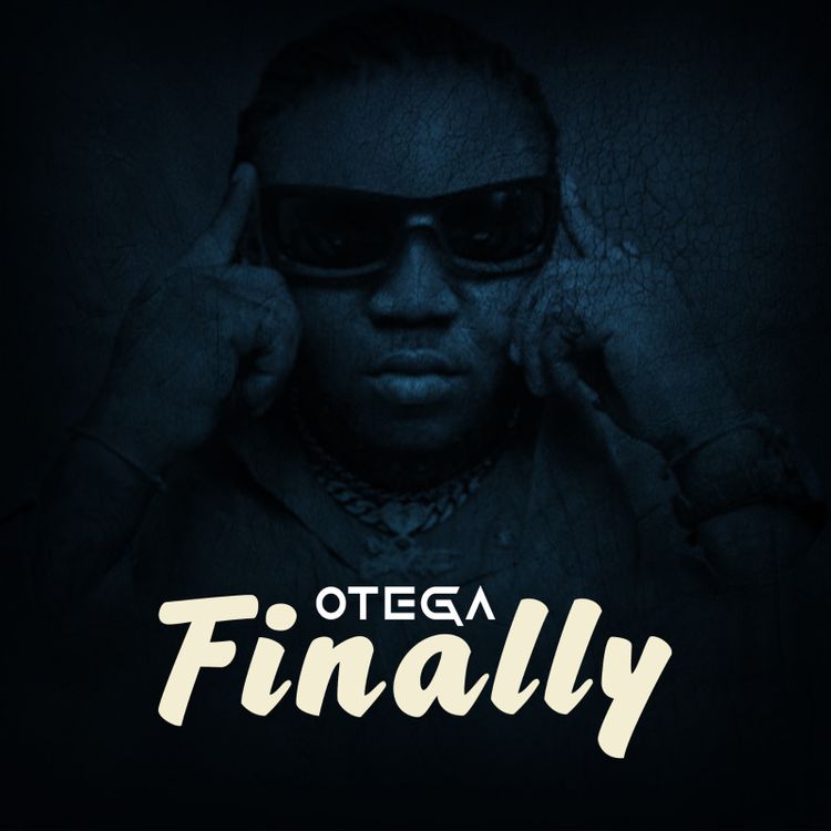 Otega Finally (Mp3 Download) » Loadedsongs