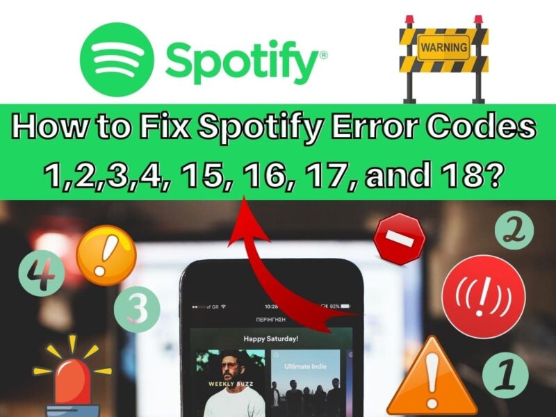 How to Fix Spotify Error Codes 1,2,3,4, 15, 16, 17, and 18?
