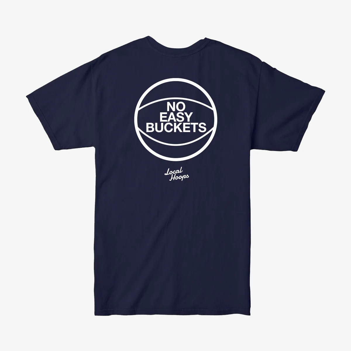 Navy No Easy Buckets Tee LOCAL HOOPS