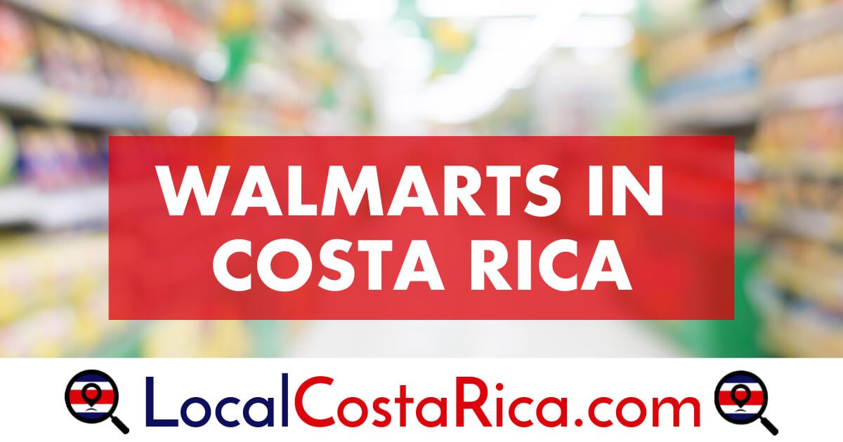 Walmarts in Costa Rica Everything You Need To Know