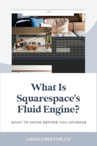 What Is Fluid Engine, And Should You Upgrade Your Squarespace Site?
