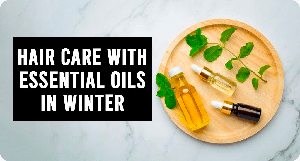 Hair Care With Essential Oils In Winter Local Verandah