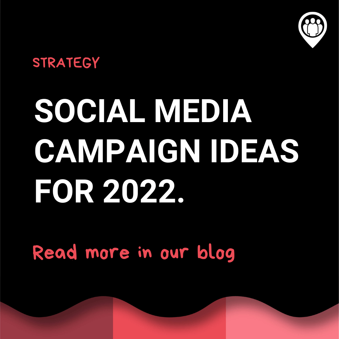 Social media campaign ideas for 2022 Locowise Blog