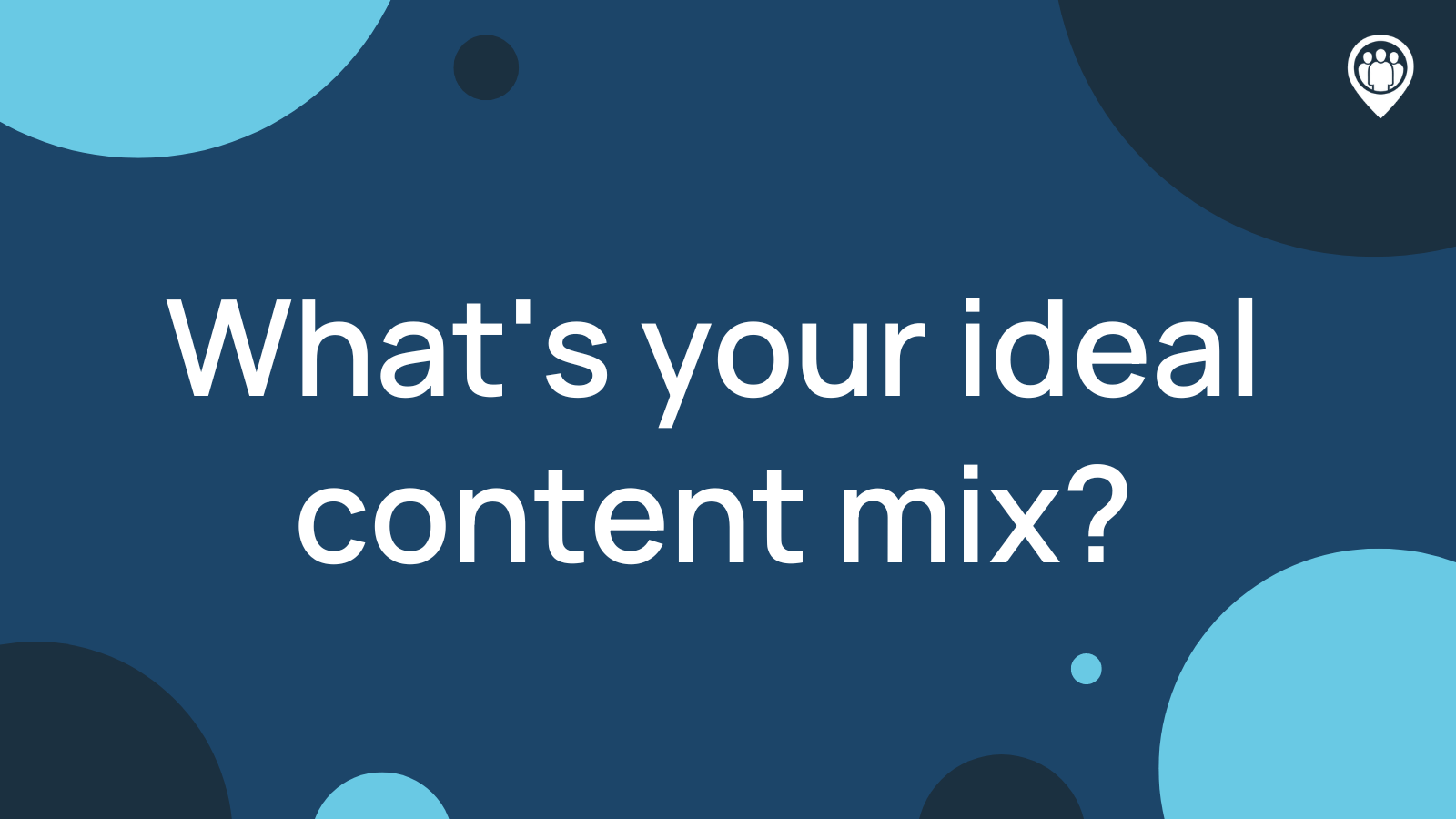 What's your ideal content mix? Locowise Blog