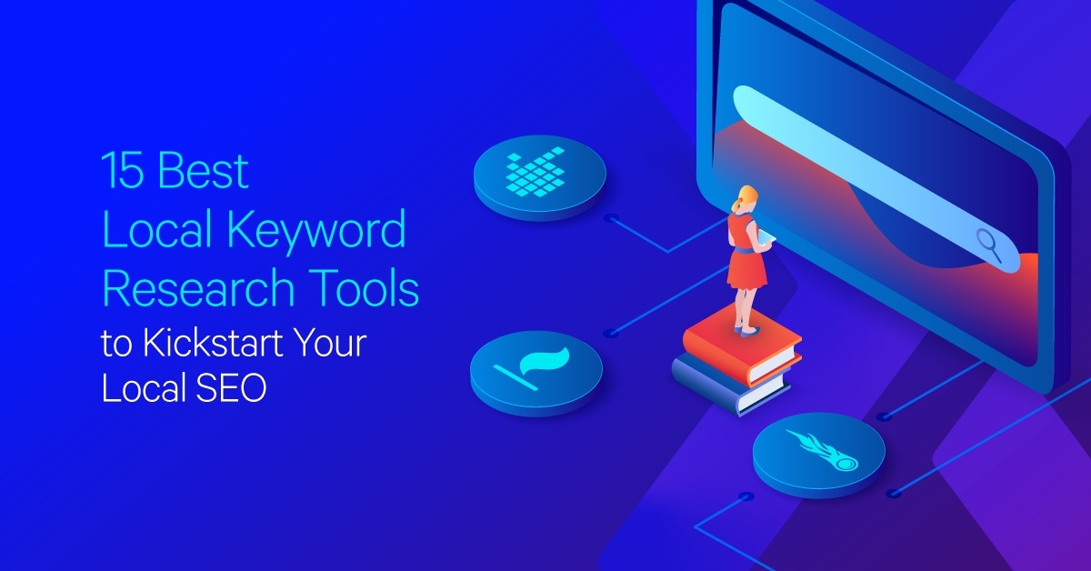 15 Best Local Keyword Research Tools to Kickstart Your Local SEO Loganix