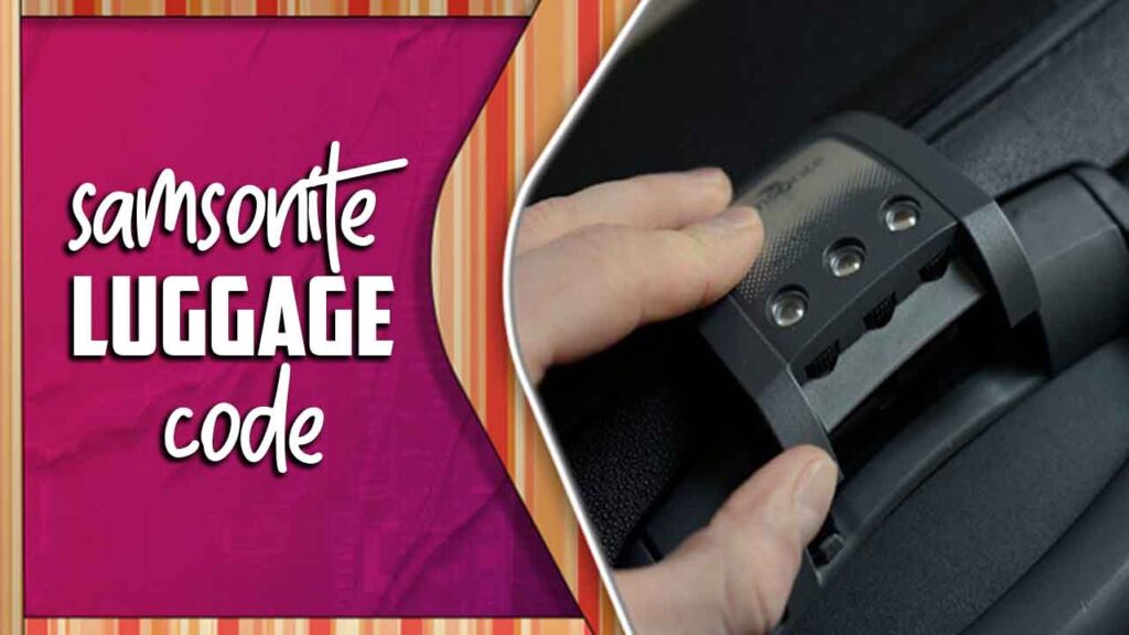 Samsonite Luggage Code Crack The Secret