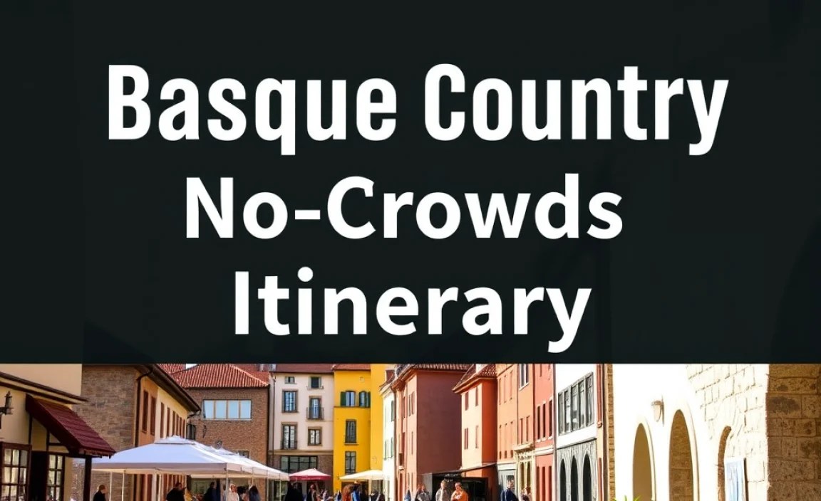 A Sample Basque Country No-Crowds Itinerary (7 Days)