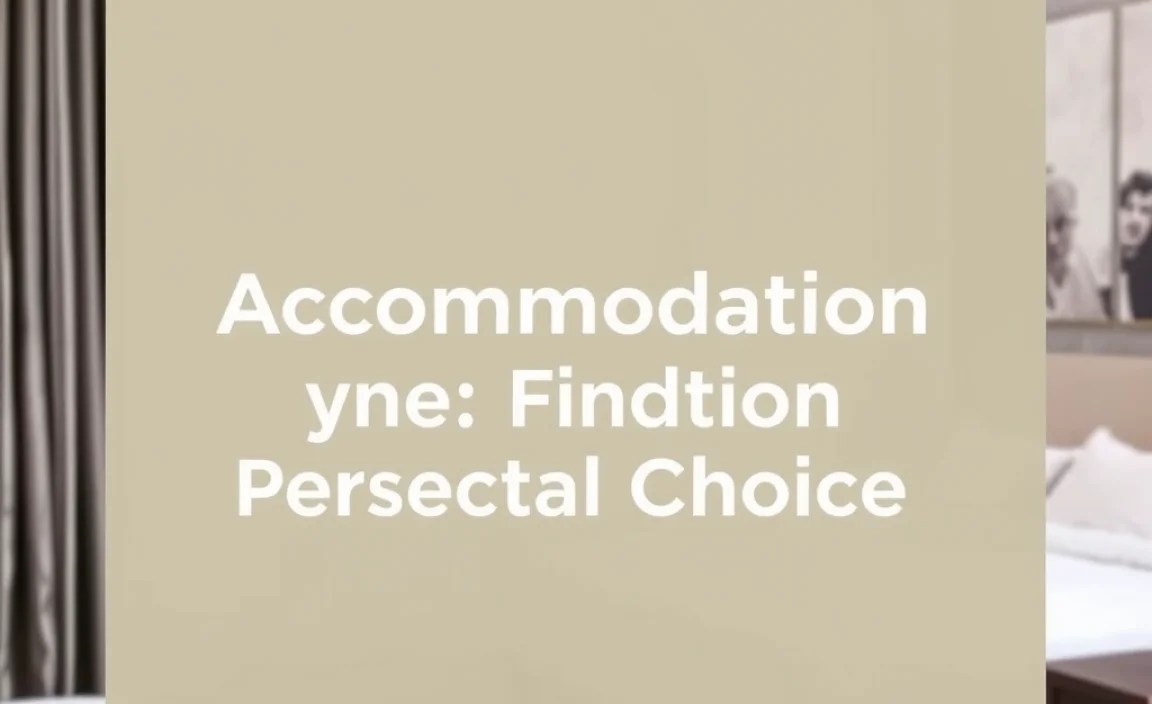Accommodation Types: Finding Your Perfect Fit