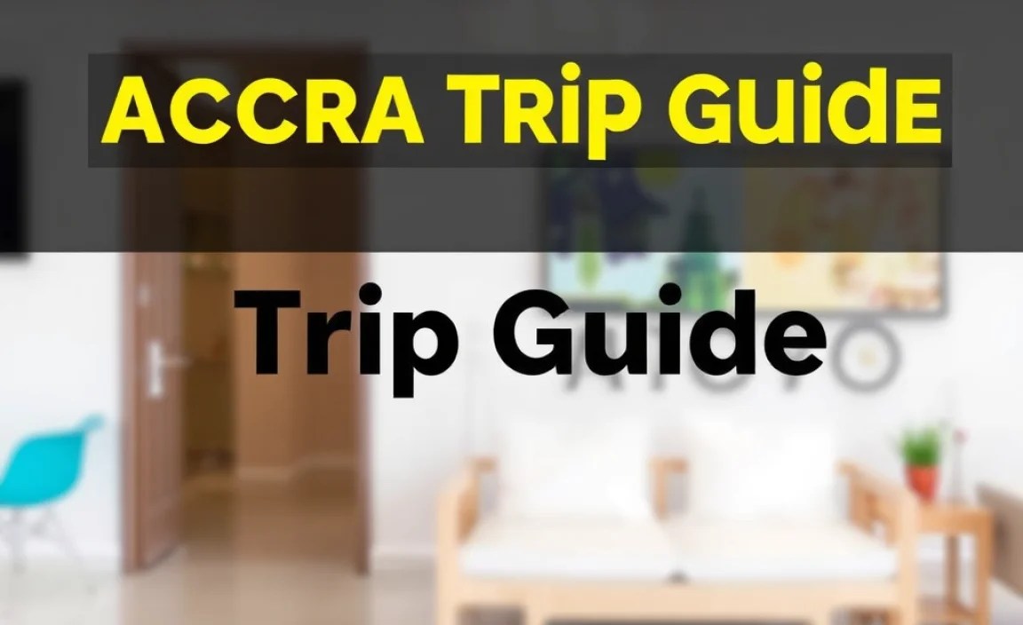 Accra Summer Trip Guide: Your Essential Summer Essential