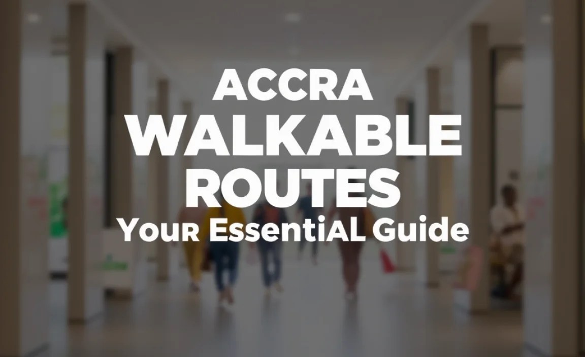 Accra Walkable Routes & Maps: Your Essential Guide