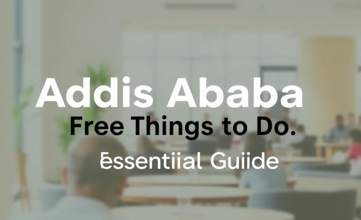 Addis Ababa Free Things To Do: Essential Guide