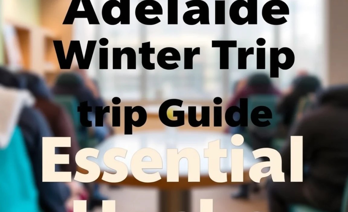 Adelaide Winter Trip Guide: Essential Hacks