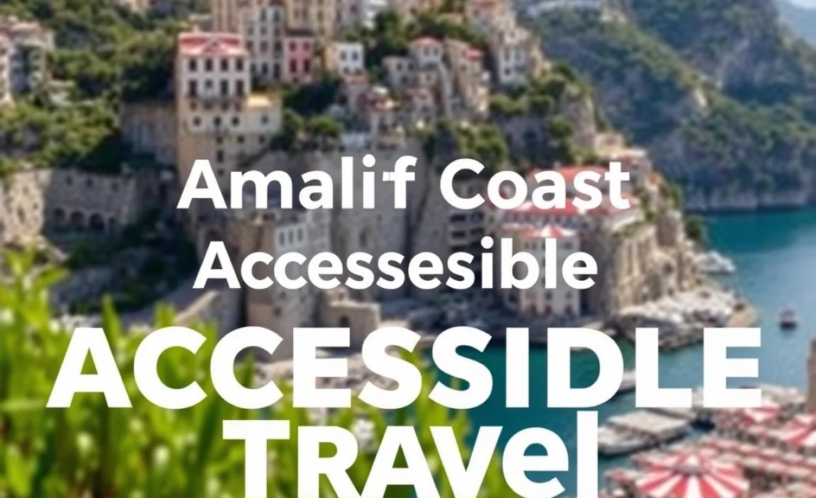 Amalfi Coast Accessible Travel: Stunning Guide