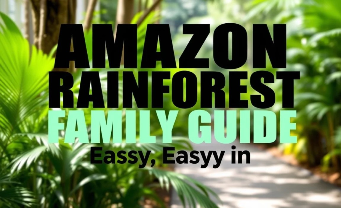 Amazon Rainforest Family Guide: Easy Fun