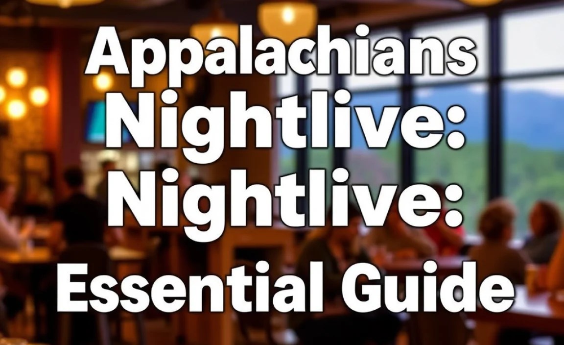 Appalachians Nightlife: Essential Guide