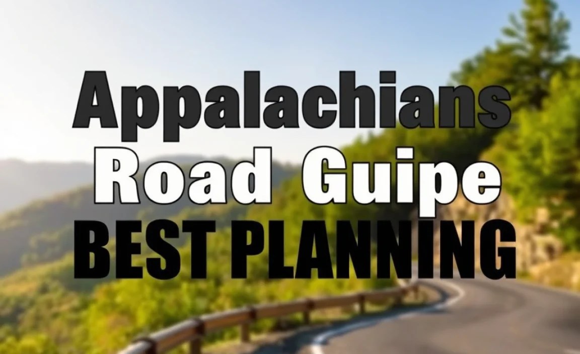 Appalachians Road Trip Base Guide: Best Planning