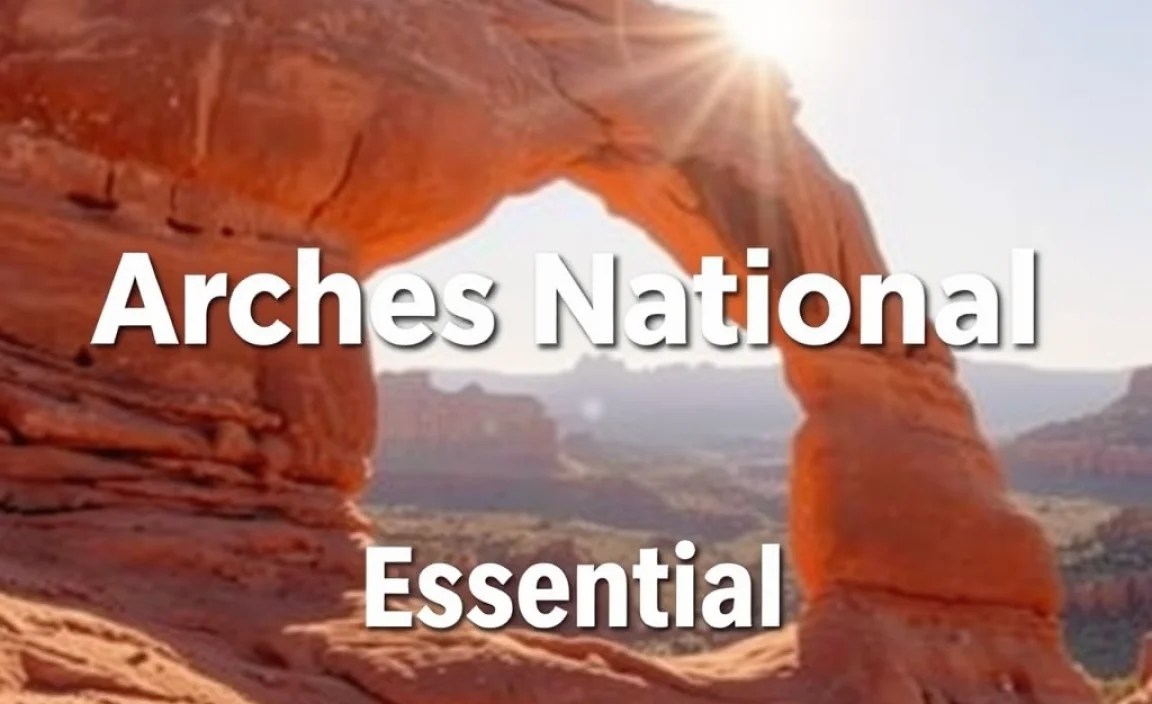 Arches National Park: Essential First-Timer’s Guide