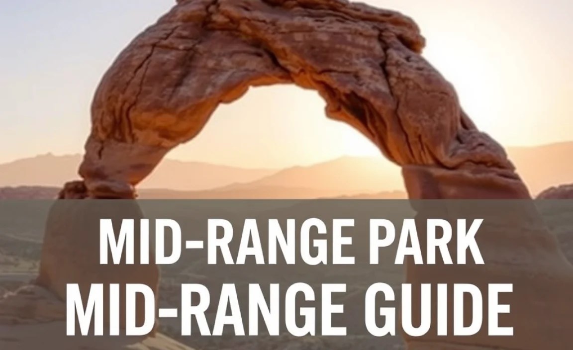 Arches National Park Mid-Range Guide: Essential Tips
