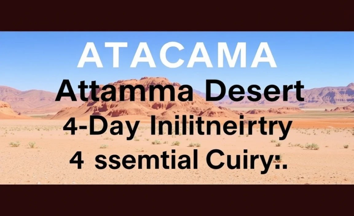 Atacama Desert 4-Day Itinerary: Essential Guide