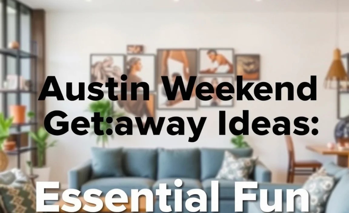 Austin Weekend Getaway Ideas: Essential Fun