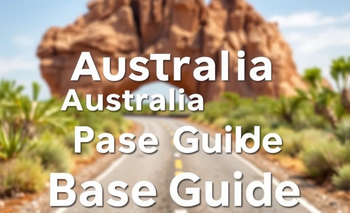 Australia Road Trip Base Guide: Essential Planning