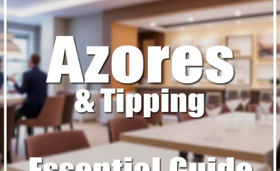 Azores Etiquette & Tipping: Essential Guide