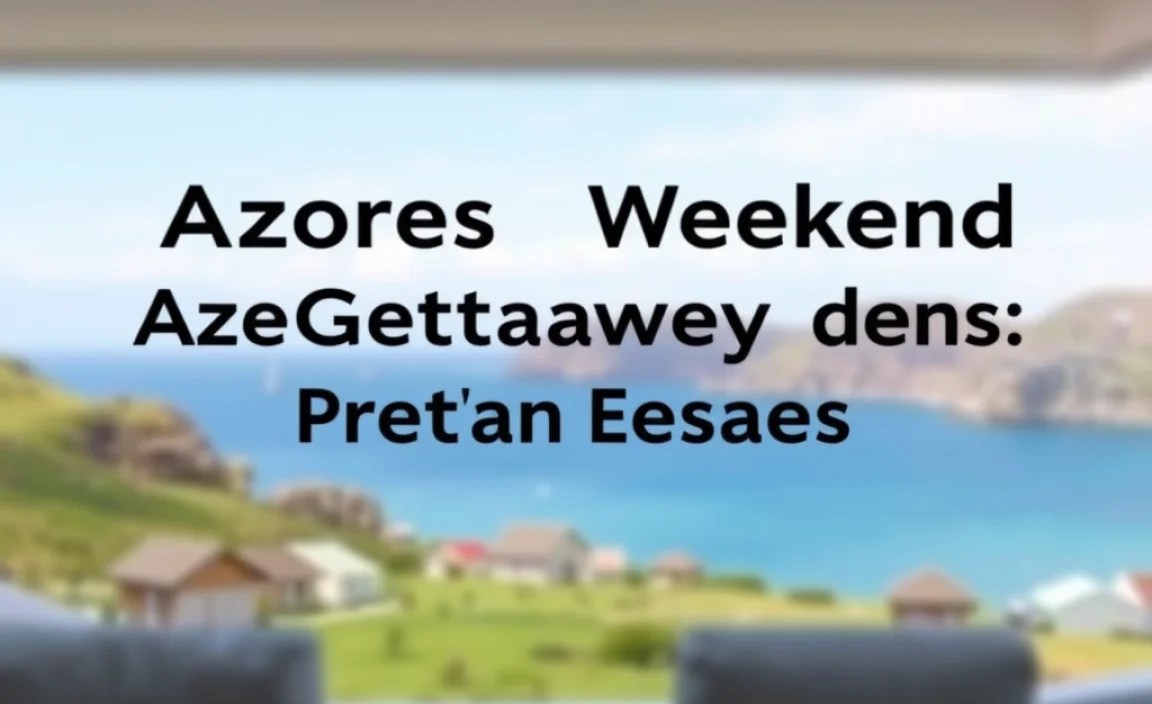 Azores Weekend Getaway Ideas: Proven Escape