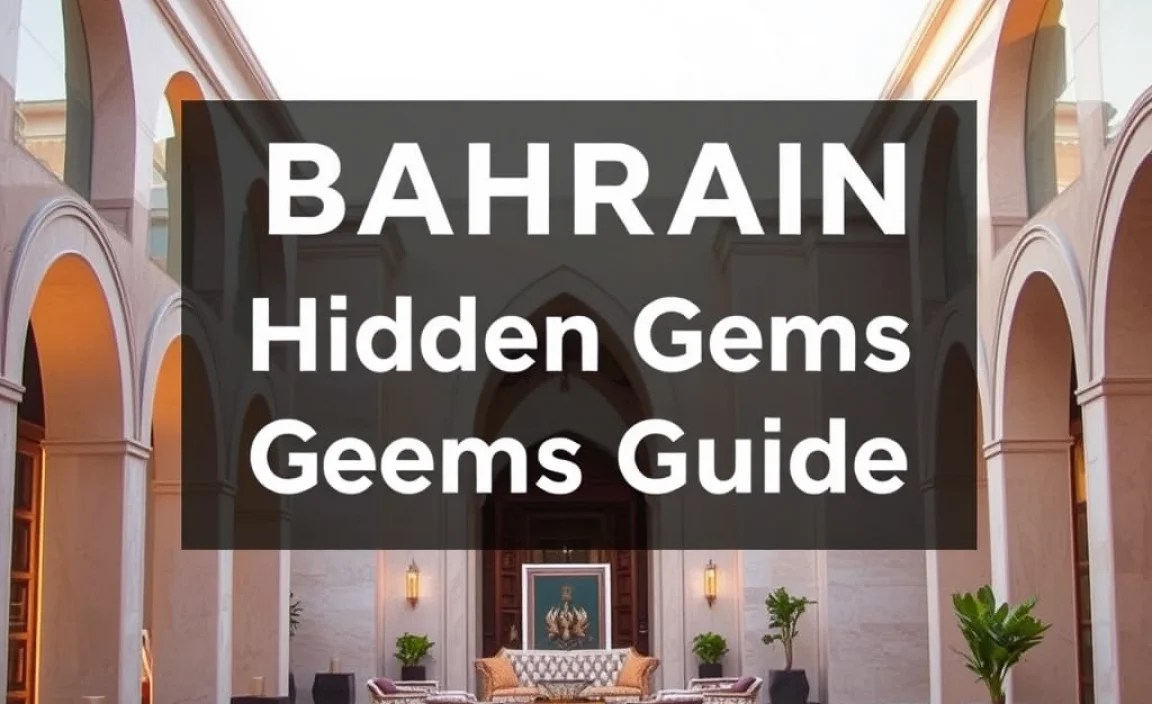 Bahrain Hidden Gems Guide: Essential Discoveries