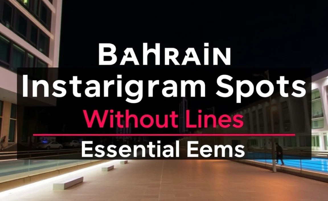 Bahrain Instagram Spots Without Lines: Essential Gems