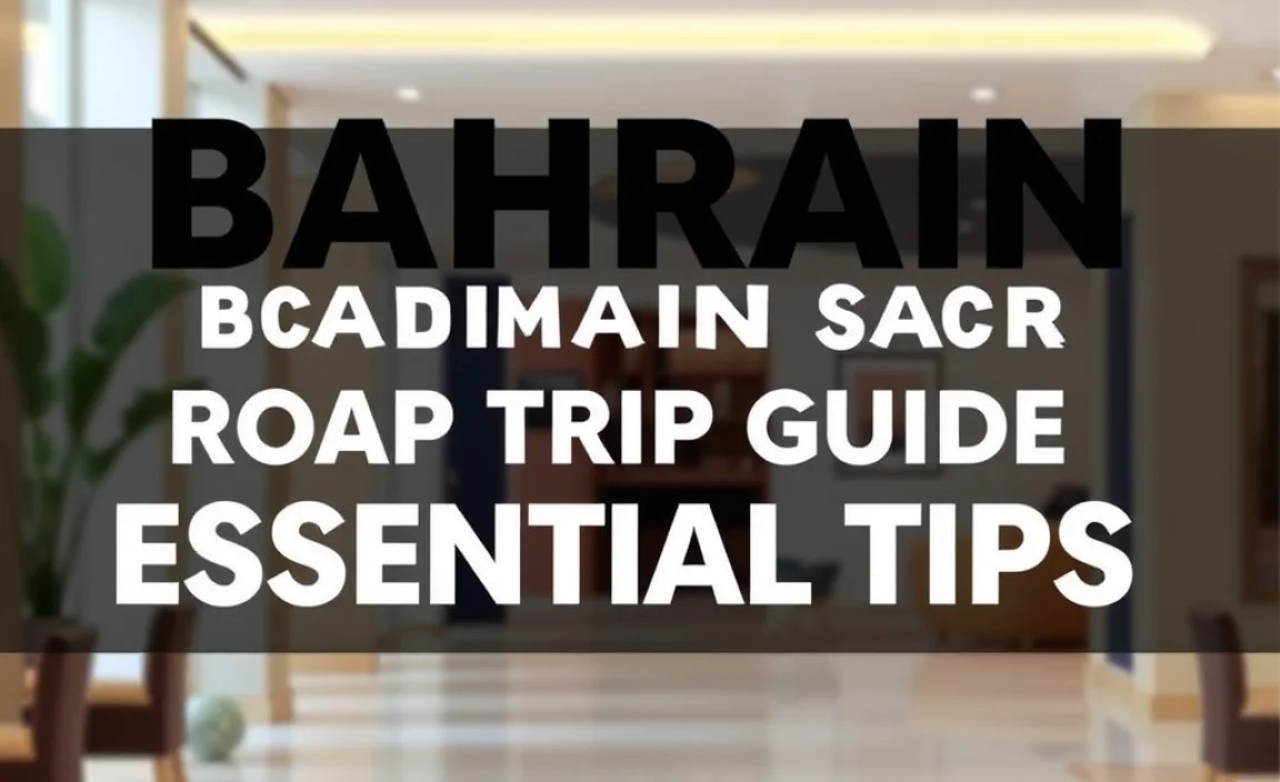 Bahrain Road Trip Base Guide: Essential Tips