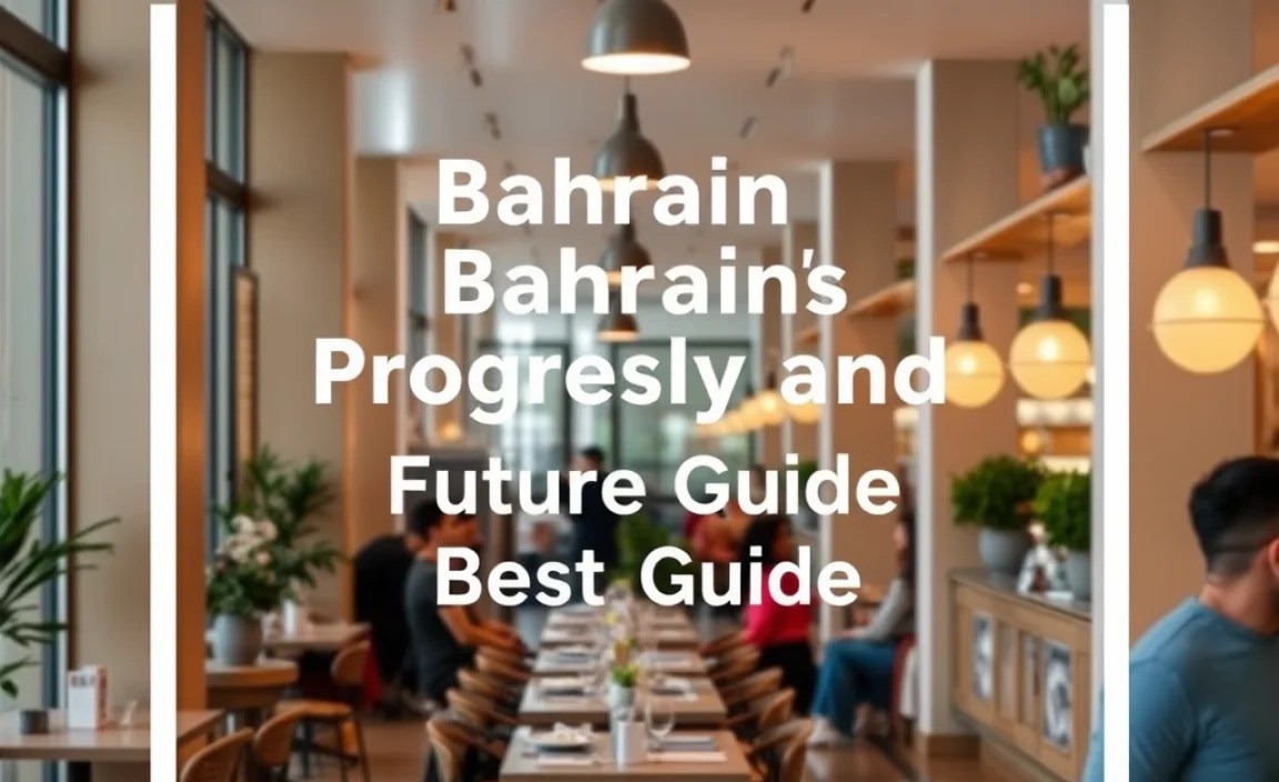 Bahrain&rsquo;s Progress and Future Outlook