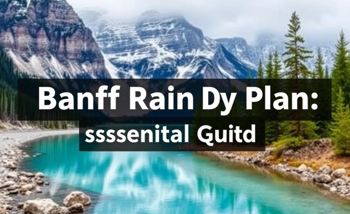 Banff Rainy Day Plan: Essential Guide