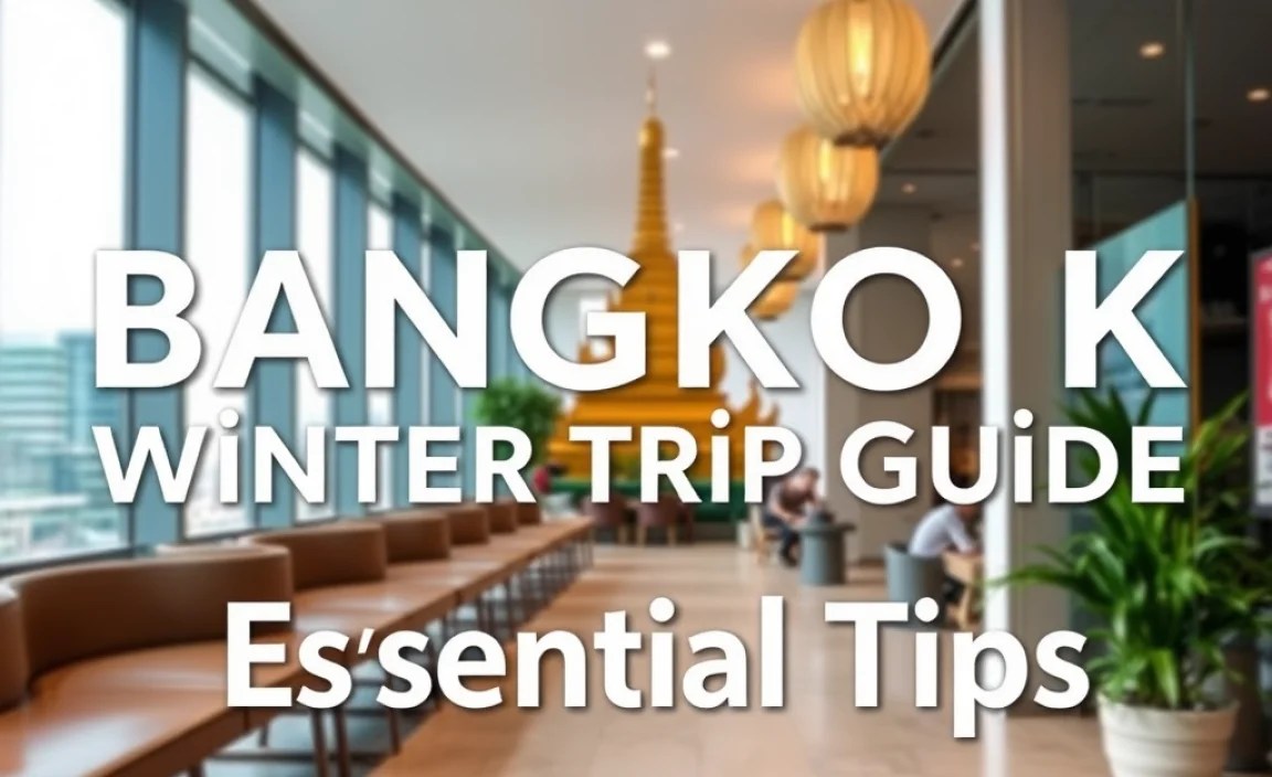 Bangkok Winter Trip Guide: Essential Tips