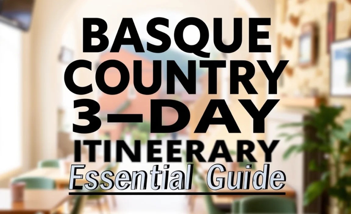 Basque Country 3-Day Itinerary: Essential Guide