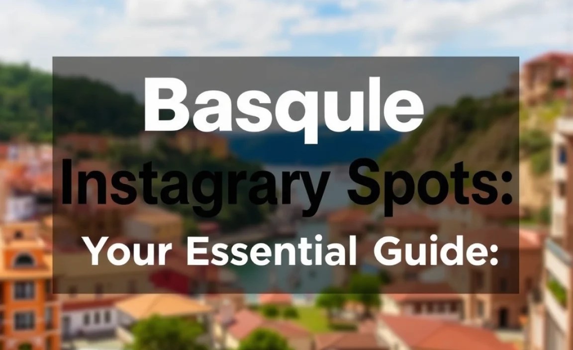 Basque Country Instagram Spots: Your Essential Guide